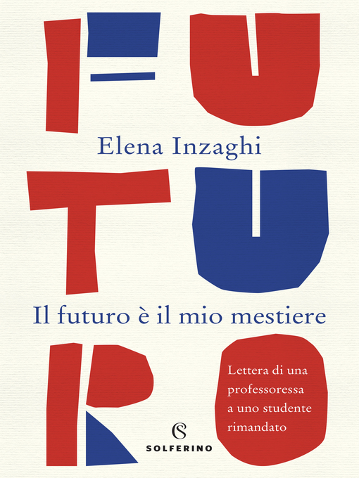 Title details for Il futuro è il mio mestiere by Elena Inzaghi - Available